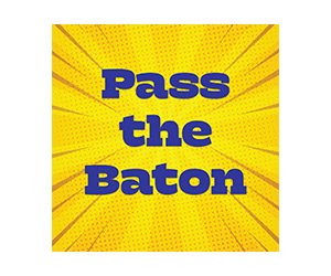 Pass the Baton